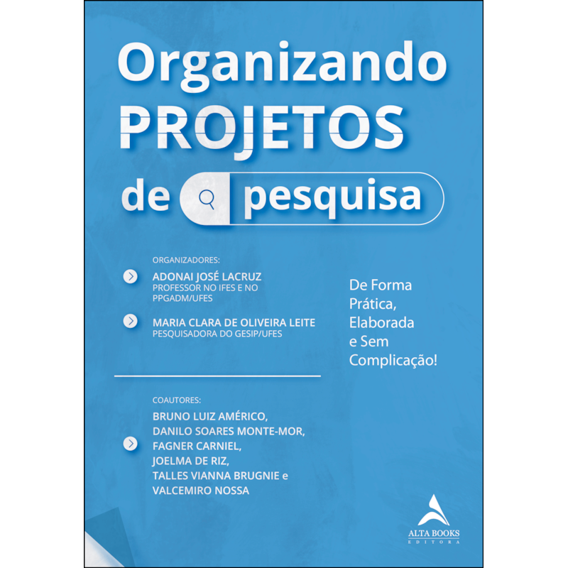 Organizando projetos de pesquisa: de forma prática, elaborada e sem complicação