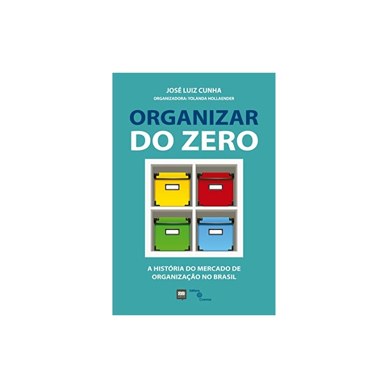 ORGANIZAR DO ZERO - A HISTÓRIA DO MERCADO DE ORGANIZAÇÃO NO BRASIL