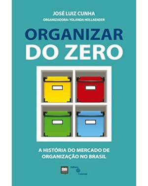ORGANIZAR DO ZERO - A HISTÓRIA DO MERCADO DE ORGANIZAÇÃO NO BRASIL