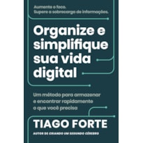 ORGANIZE E SIMPLIFIQUE SUA VIDA DIGITAL
