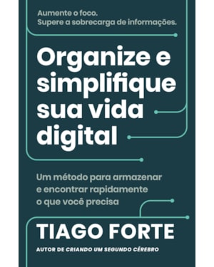 ORGANIZE E SIMPLIFIQUE SUA VIDA DIGITAL