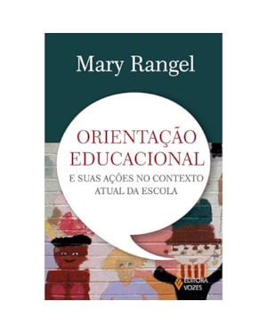 ORIENTAÇÃO EDUCACIONAL E SUAS AÇÕES NO CONTEXTO ATUAL DA ESCOLA