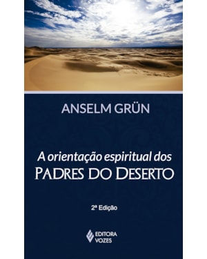 ORIENTAÇÃO ESPIRITUAL DOS PADRES DO DESERTO