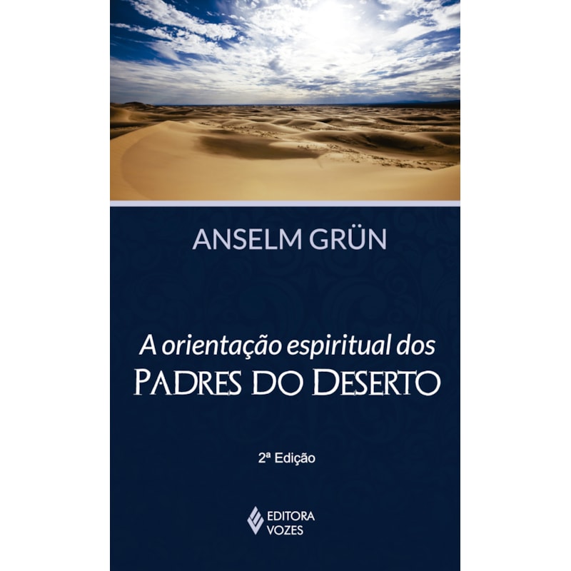 ORIENTAÇÃO ESPIRITUAL DOS PADRES DO DESERTO