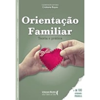 ORIENTAÇÃO FAMILIAR: TEORIA E PRÁTICA