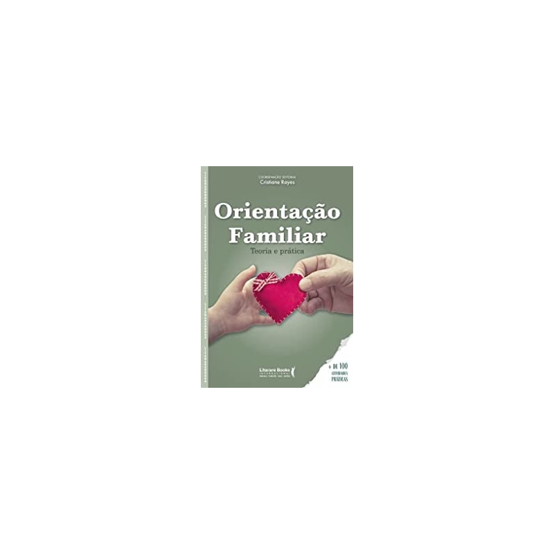 ORIENTAÇÃO FAMILIAR: TEORIA E PRÁTICA