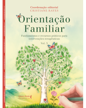 Orientação Familiar - Volume 5: Fundamentos e recursos práticos para intervenções terapêuticas