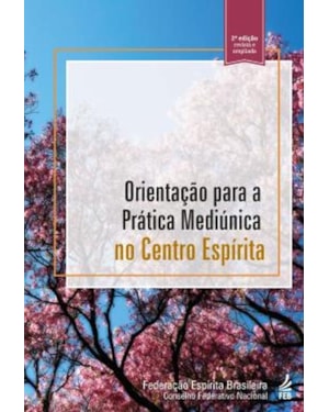 Orientação para a prática mediúnica no centro espírita - 2ª edição
