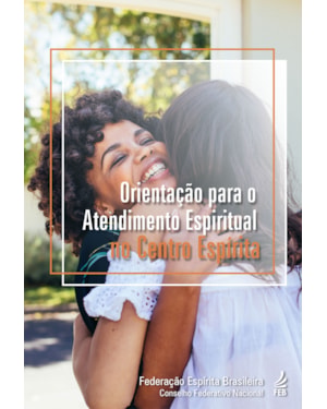 Orientação para o atendimento espiritual no centro espírita