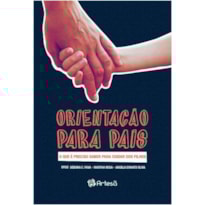Orientação para pais: o que é preciso saber para cuidar dos filhos