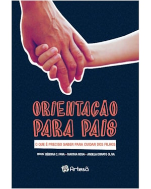 Orientação para pais: o que é preciso saber para cuidar dos filhos