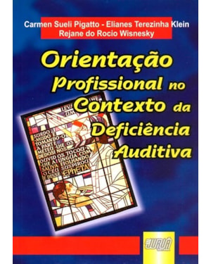 ORIENTAÇÃO PROFISSIONAL NO CONTEXTO DA DEFICIÊNCIA AUDITIVA