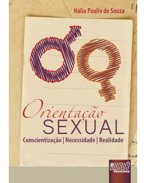 ORIENTAÇÃO SEXUAL - CONSCIENTIZAÇÃO, NECESSIDADE E REALIDADE