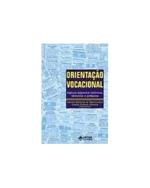 ORIENTACAO VOCACIONAL - ALGUNS ASPECTOS TEORICOS, TECNICOS E PRATICOS - 1