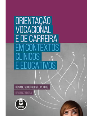 ORIENTAÇÃO VOCACIONAL E DE CARREIRA EM CONTEXTOS CLÍNICOS E EDUCATIVOS