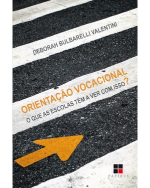 ORIENTAÇÃO VOCACIONAL: O QUE AS ESCOLAS TÊM A VER COM ISSO?