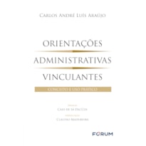 Orientações administrativas vinculantes: conceito e uso prático