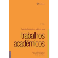 ORIENTAÇÕES E DICAS PRÁTICAS PARA TRABALHOS ACADÊMICOS