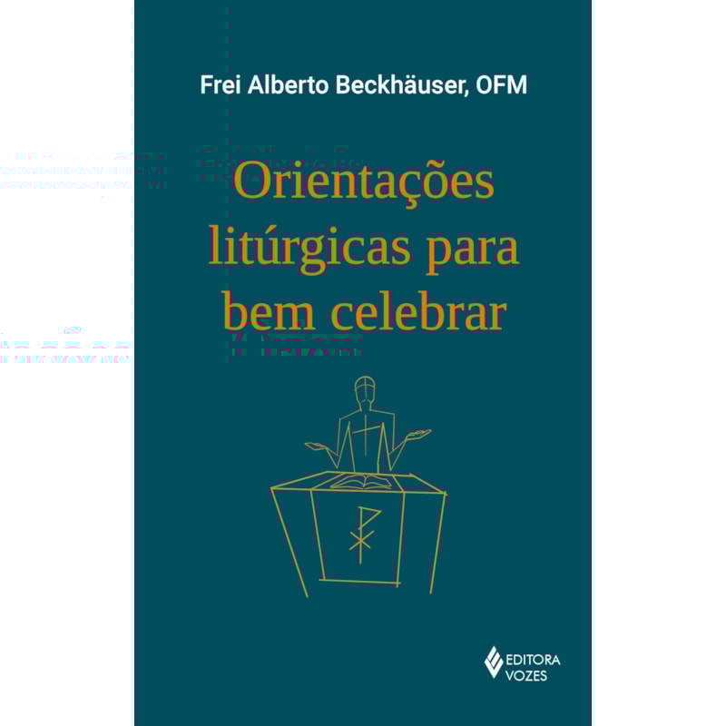 ORIENTAÇÕES LITÚRGICAS PARA BEM CELEBRAR