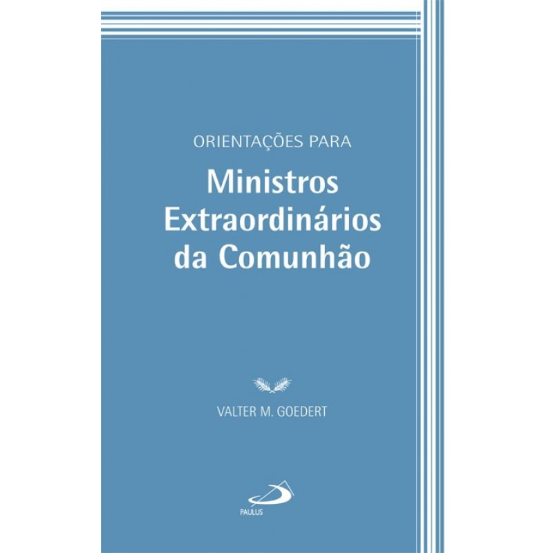 Orientações para Ministros Extraordinários da Comunhão