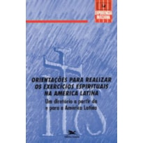 ORIENTACOES PARA REALIZAR OS EXERCICIOS ESPIRITUAIS NA AMERICA LATINA - 1