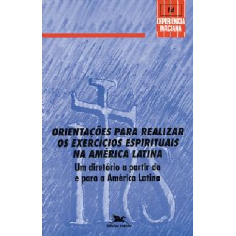 ORIENTACOES PARA REALIZAR OS EXERCICIOS ESPIRITUAIS NA AMERICA LATINA - 1