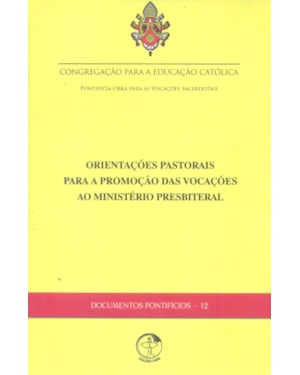 ORIENTACOES PASTORAIS PARA A PROMOCAO DAS VOCACOES AO MINISTERIO PRESBITERI