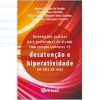 Orientações práticas para professores de alunos com comportamento de desatenção e hiperatividade em sala de aula