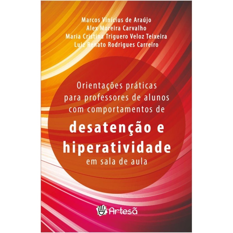 Orientações práticas para professores de alunos com comportamento de desatenção e hiperatividade em sala de aula