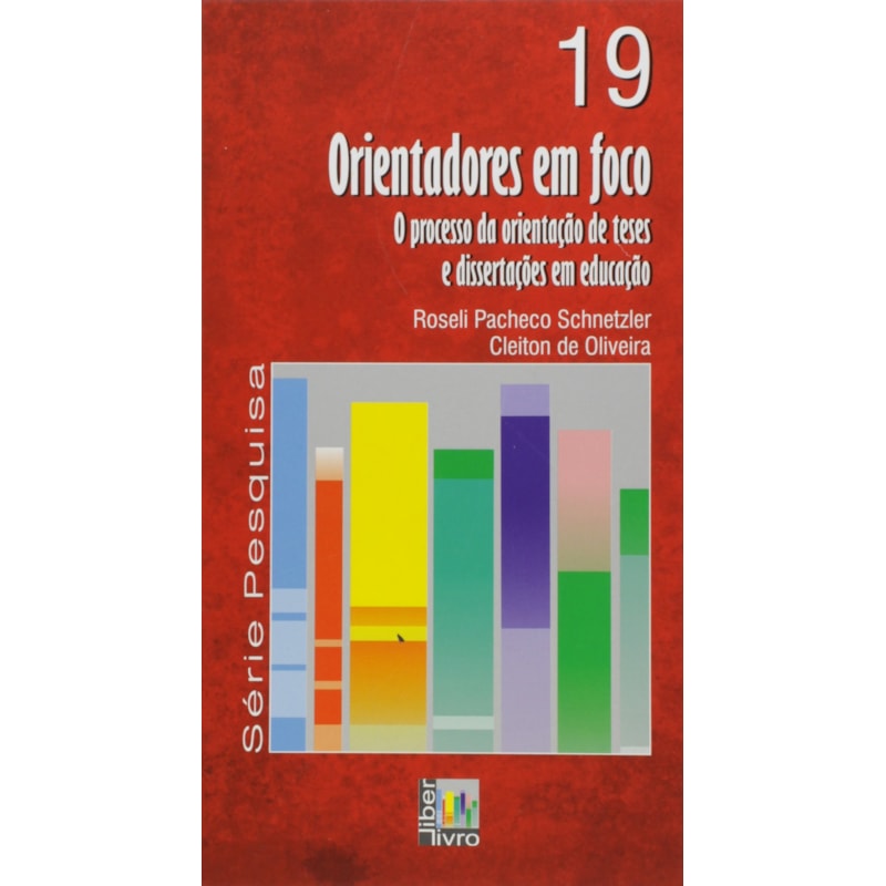 ORIENTADORES EM FOCO - O PROCESSO DA ORIENTACAO DE TESES E DISSERTACOES EM - 1ª