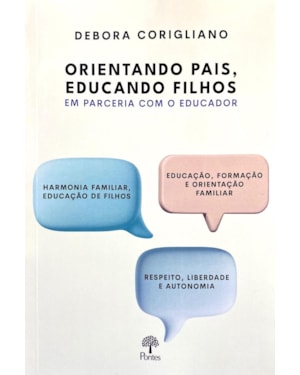 ORIENTANDO PAIS, EDUCANDO FILHOS - EM PARCERIA COM O EDUCADOR