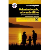 ORIENTANDO PAIS EDUCANDO FILHOS GUIA PRATICO PARA RESOLVER SUAS DUVIDAS SO - 1ª