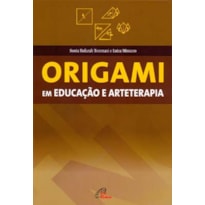 ORIGAMI EM EDUCAÇÃO E ARTETERAPIA