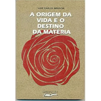 ORIGEM DA VIDA E O DESTINO DA MATERIA, A - 1