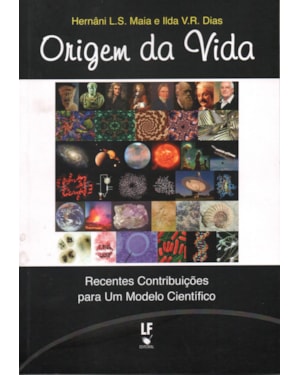 ORIGEM DA VIDA: RECENTES CONTRIBUIÇÕES PARA UM MODELO CIENTÍFICO