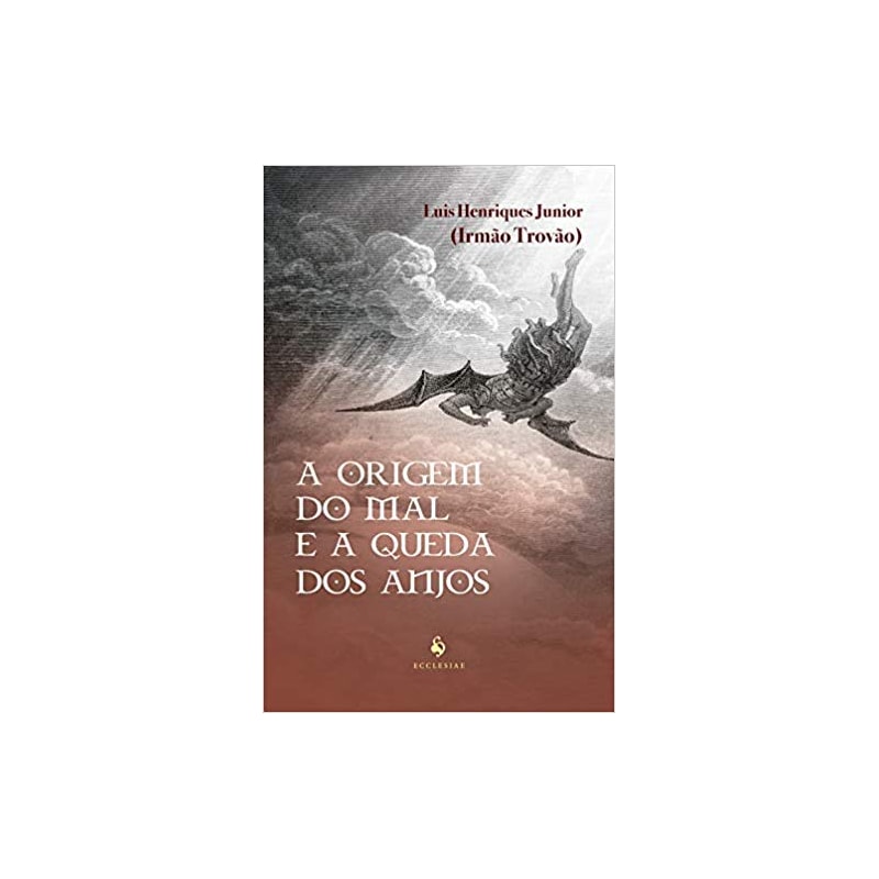 ORIGEM DO MAL E A QUEDA DOS ANJOS, A