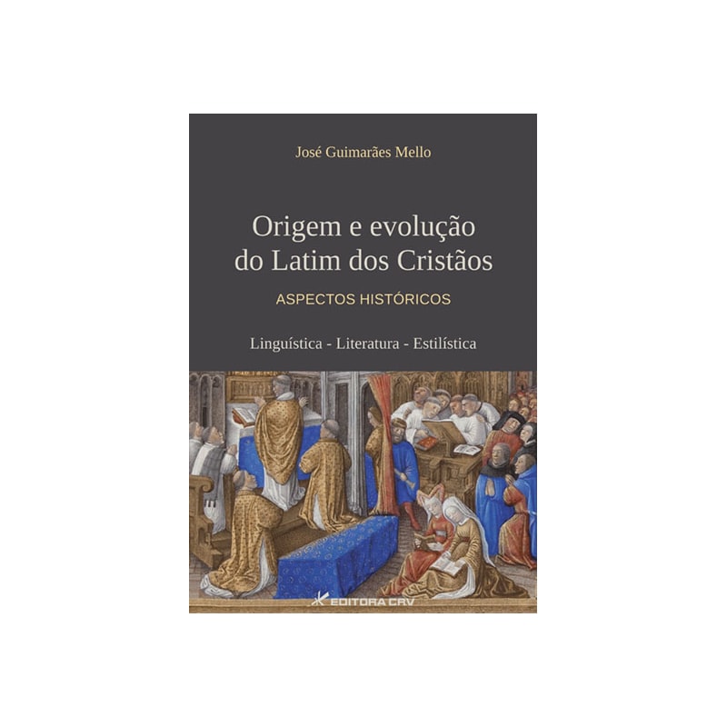 ORIGEM E EVOLUÇÃO DO LATIM DOS CRISTÃOS ASPECTOS HISTÓRICOS