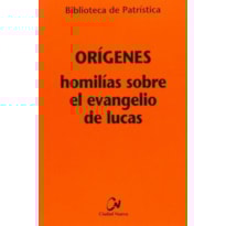 ORIGENES HOMILIAS SOBRE EL EVANGELHO