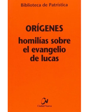 ORIGENES HOMILIAS SOBRE EL EVANGELHO