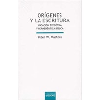 ORÍGENES Y LA ESCRITURA - VOCACIÓN EXEGÉTICA Y HERMENÉUTICA BÍBLICA