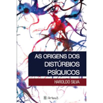 ORÍGENS DOS DISTÚRBIOS PSÍQUICOS, AS