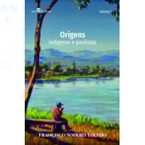 Origens: indígenas e paulistas