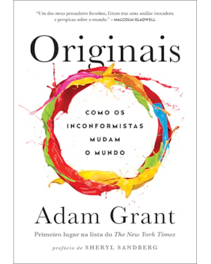 ORIGINAIS: COMO OS INCONFORMISTAS MUDAM O MUNDO