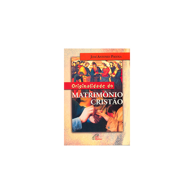 Originalidade do matrimônio cristão