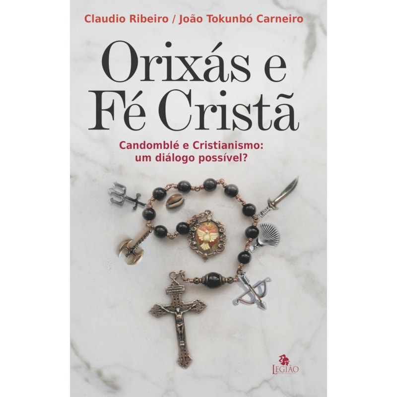 ORIXÁS E FÉ CRISTÃ: CANDOMBLÉ E CRISTIANISMO, UM DIÁLOGO POSSÍVEL?