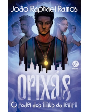 ORIXÁS: O PODER DOS FILHOS DO TEMPO