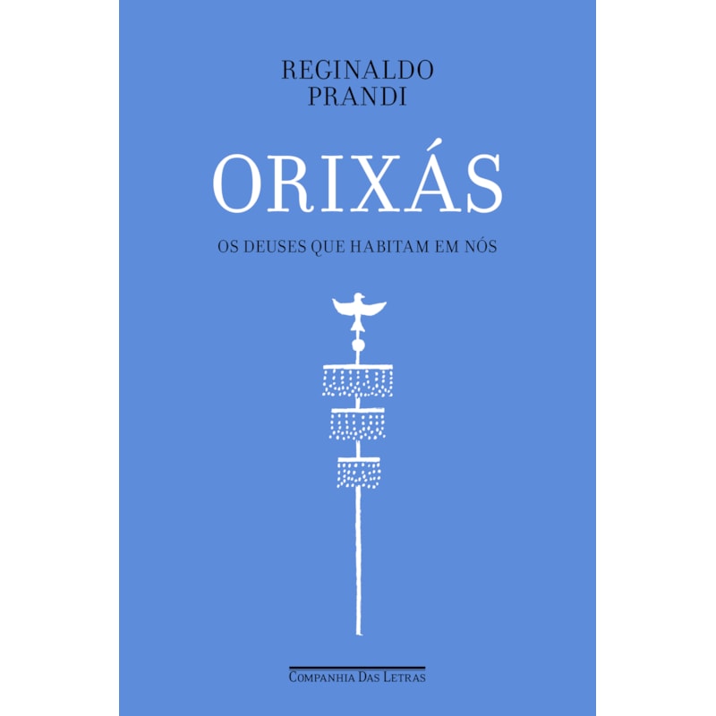 ORIXÁS: OS DEUSES QUE HABITAM EM NÓS