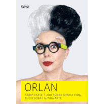 ORLAN STRIP TEASE: TUDO SOBRE MINHA VIDA, TUDO SOBRE MINHA ARTE