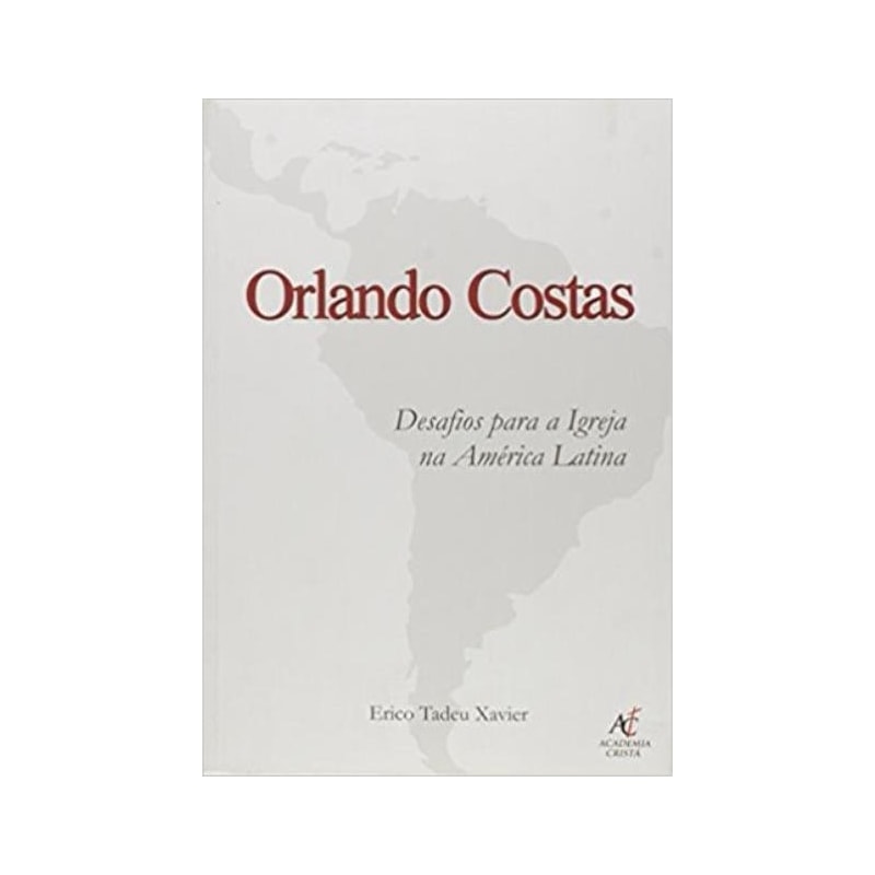 ORLANDO COSTAS - DESAFIOS PARA A IGREJA NA AMERICA LATINA