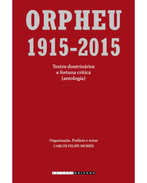 ORPHEU - 1915-2015 - TEXTOS DOUTRINÁRIOS E FORTUNA CRÍTICA (ANTOLOGIA)